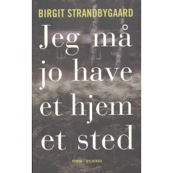 Jeg må jo have et hjem et sted