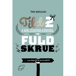 Tilde 2 – Kærlighedskarrusel for fuld skrue (... eller sådan får du ikke en kæreste)