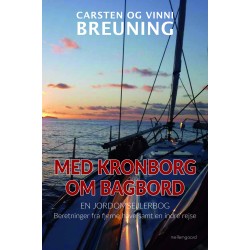 Med Kronborg om bagbord  - En jordomsejlerbog: Beretninger fra fjerne have samt en indre rejse