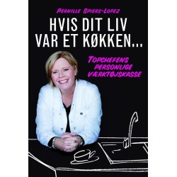 Hvis dit liv var et køkken: Topchefens personlige værktøjskasse