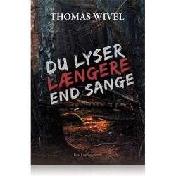 DU LYSER LÆNGERE END SANGE