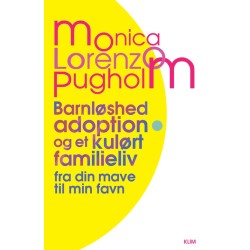 Barnløshed, adoption og et kulørt familieliv: fra din mave til min favn