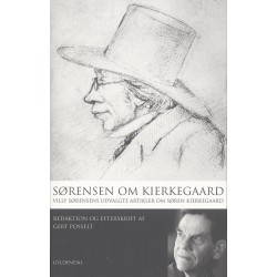 Sørensen om Kierkegaard: Villy Sørensens udvalgte artikler om Søren Kierkegaard. Red. og efterskrift af Gert Posselt