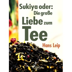 Sukiya oder Die große Liebe zum Tee