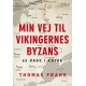 Min vej til vikingernes Byzans
