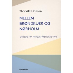 Mellem Brøndkjær og Nørholm: Dagbog fra Hamsun-årene 1975-1978