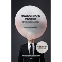Finanskrisen - indefra: Personlige beretninger fra folket bag murene