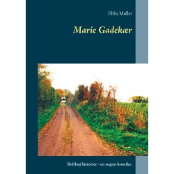 Marie Gadekær: Bolthøj historier - en sogne-krønike.
