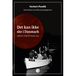 Det kan ikke ske i Danmark: Jødernes flugt til Sverige 1943