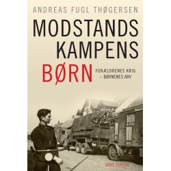 Modstandskampens børn: Forældrenes krig – børnenes arv
