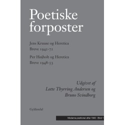 Poetiske forposter: Jens Kruuse og Heretica. Breve 1947-72. & Per Højholt og Heretica. Breve 1948-53