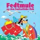 Fedtmule og den fantastiske fisk