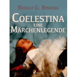 Coelestina. Eine Märchenlegende