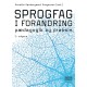 Sprogfag i forandring: Pædagogik og praksis