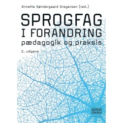 Sprogfag i forandring: Pædagogik og praksis