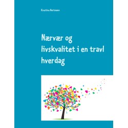 Nærvær og livskvalitet i en travl hverdag