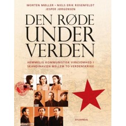 Den røde underverden: Hemmelig kommunistisk virksomhed i Skandinavien mellem to verdenskrige