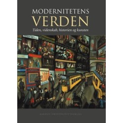 Modernitetens verden: Tiden, videnskab, historien og kunsten