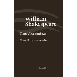 Titus Andronicus: Skuespil i ny oversættelse