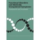 Functional Disorders and Medically Unexplained Symptoms: Assessment and treatment