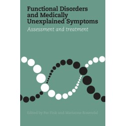 Functional Disorders and Medically Unexplained Symptoms: Assessment and treatment