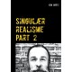 Singulær realisme: Part 2