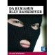 Da Benjamin blev bankrøver