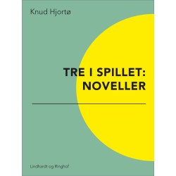 Tre i spillet: Noveller