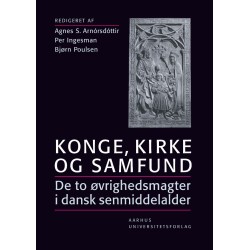 Konge, kirke og samfund: De to øvrighedsmagter i dansk senmiddelalder