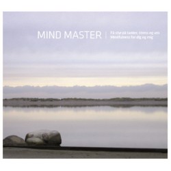 Mind Master. Mindfulness for dig og mig: Få styr på tanker, stress og uro.