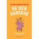 Og hun dansede