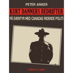 Kurt Danners bedrifter: På eventyr med Canadas ridende politi