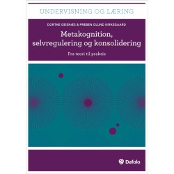 Metakognition, selvregulering og konsolidering: Fra teori til praksis