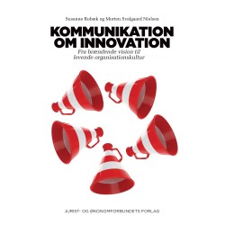 Kommunikation om innovation: Fra brændende vision til levende organisationskultur