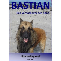 Bastian: - een verhaal over een hond