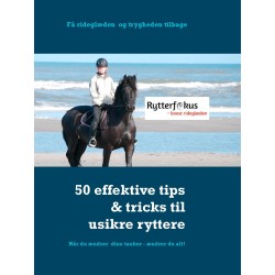 Få rideglæden og trygheden tilbage: 50 effektive tips & tricks til den usikre rytter