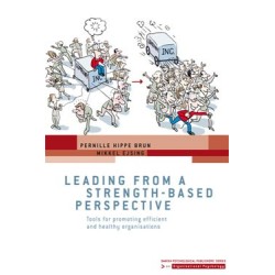 Leading from a Strength-based Perspective: Tools for promoting efficient and healthy organisations