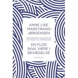 En flod skal være i bevægelse: – erindringer og samtaler om angst og depression