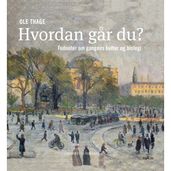 Hvordan går du? Fodnoter om gangens kultur og biologi