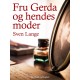 Fru Gerda og hendes moder