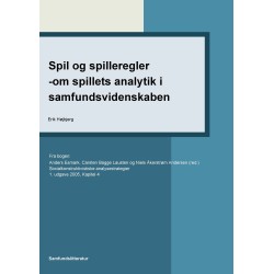 Spil og spilleregler -om spillets analytik i samfundsvidenskaben: Kapitel 4 i Socialkonstruktivistiske analysestrategier