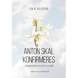 Anton skal konfirmeres: Religionshistorien på en ny måde