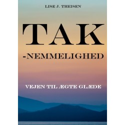 Taknemmelighed: Vejen til ægte glæde