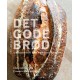 Det gode brød - opskrifter fra Tartine Bakery