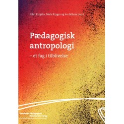Pædagogisk antropologi: Et fag i tilblivelse