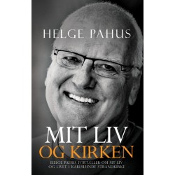 Mit Liv og Kirken: Helge Pahus fortæller om sit liv og livet i Karlslunde Strandkirke