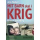 Mit barn skal i krig - en mors fortælling
