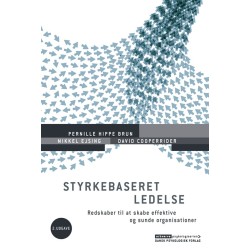 Styrkebaseret ledelse, 2. udg.: Redskaber til at skabe effektive og sunde organisationer