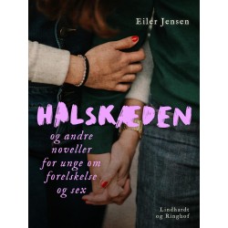 Halskæden - og andre noveller for unge om forelskelse og sex