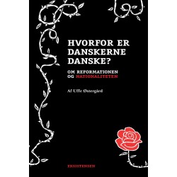 Hvorfor er danskerne danske: Om reformationen og nationaliteten
